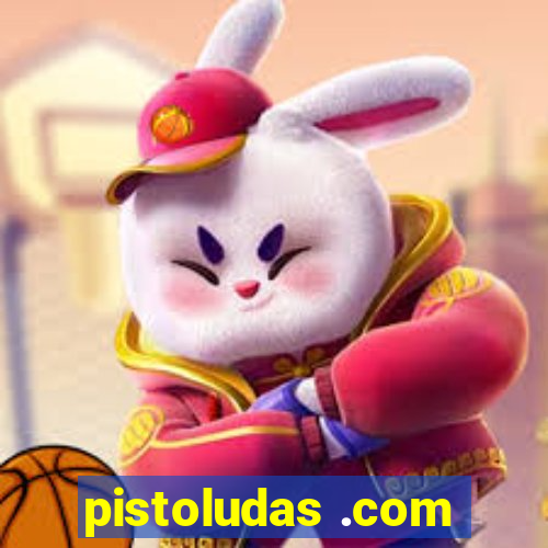 pistoludas .com